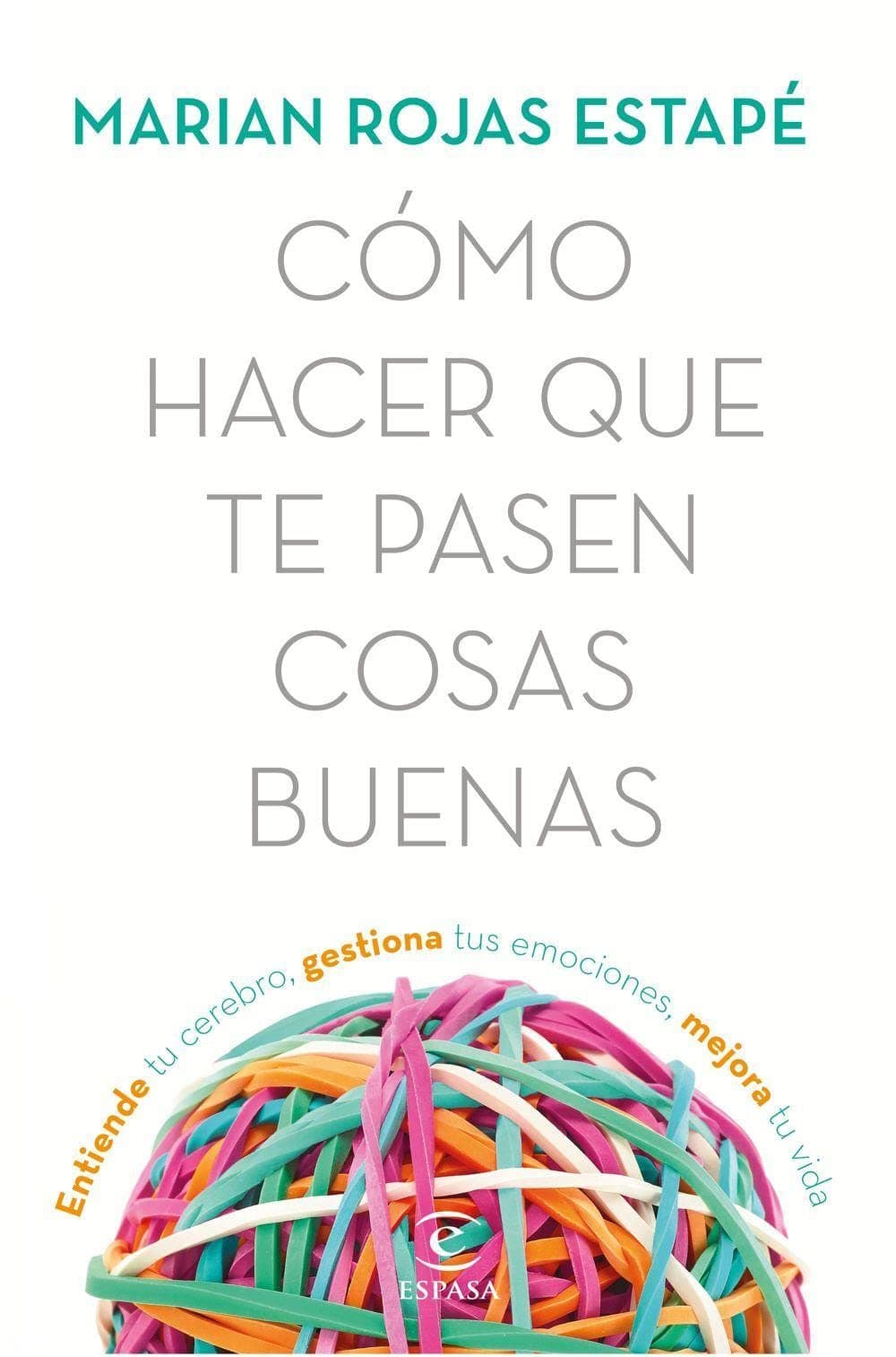 Portada del libro Cómo hacer que te pasen cosas buenas