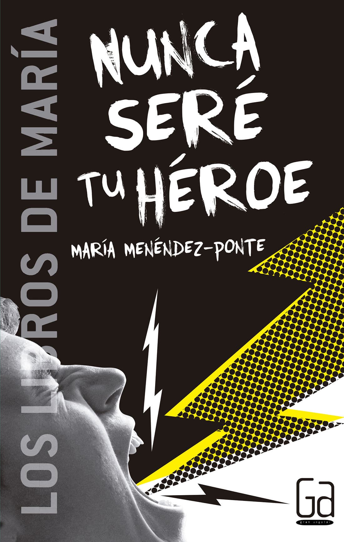 Portada del libro Nunca seré tu héroe
